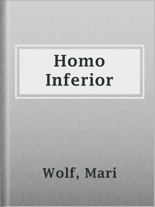 Title details for Homo Inferior by Mari Wolf - Available